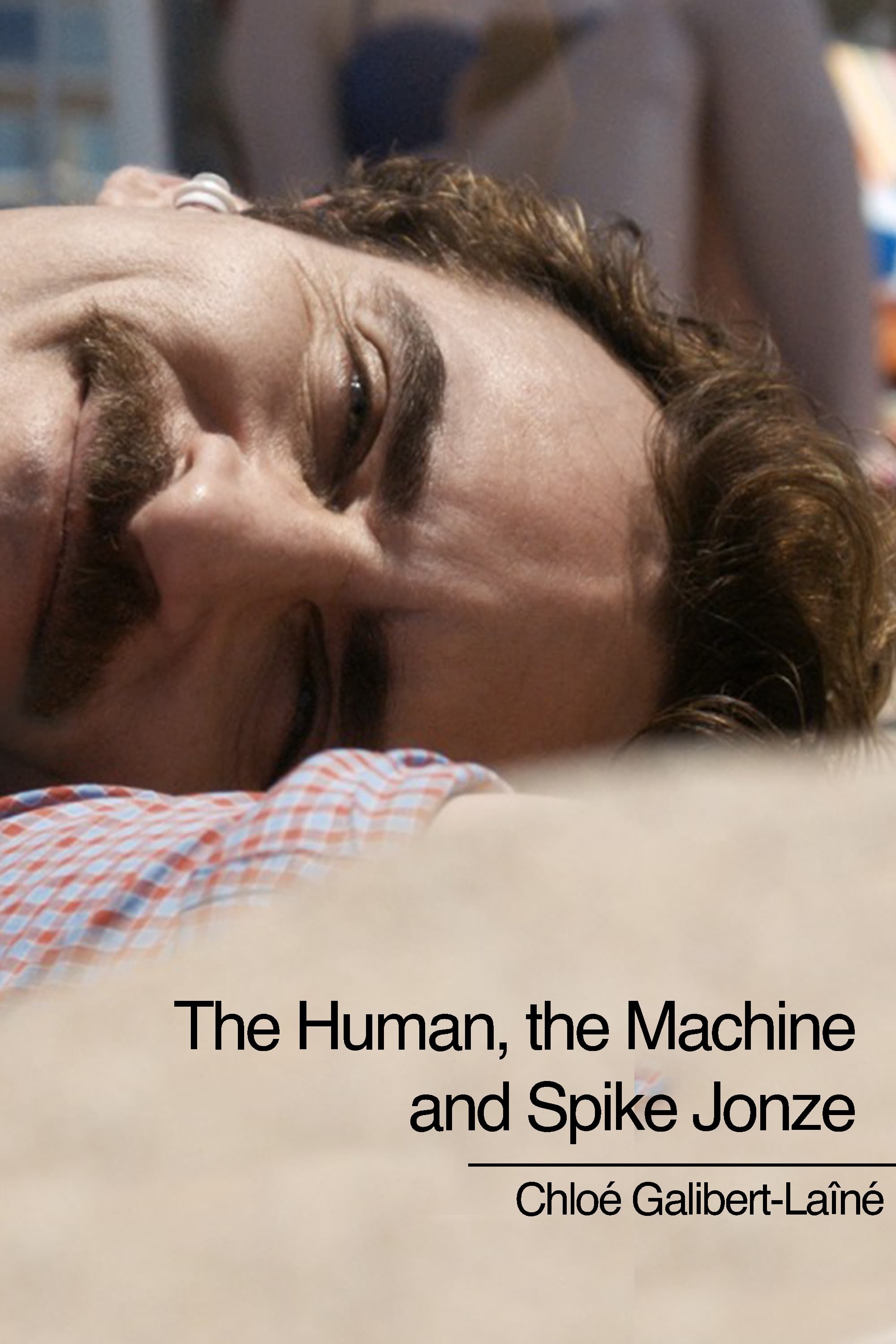 The Human, The Machine, and Spike Jonze
