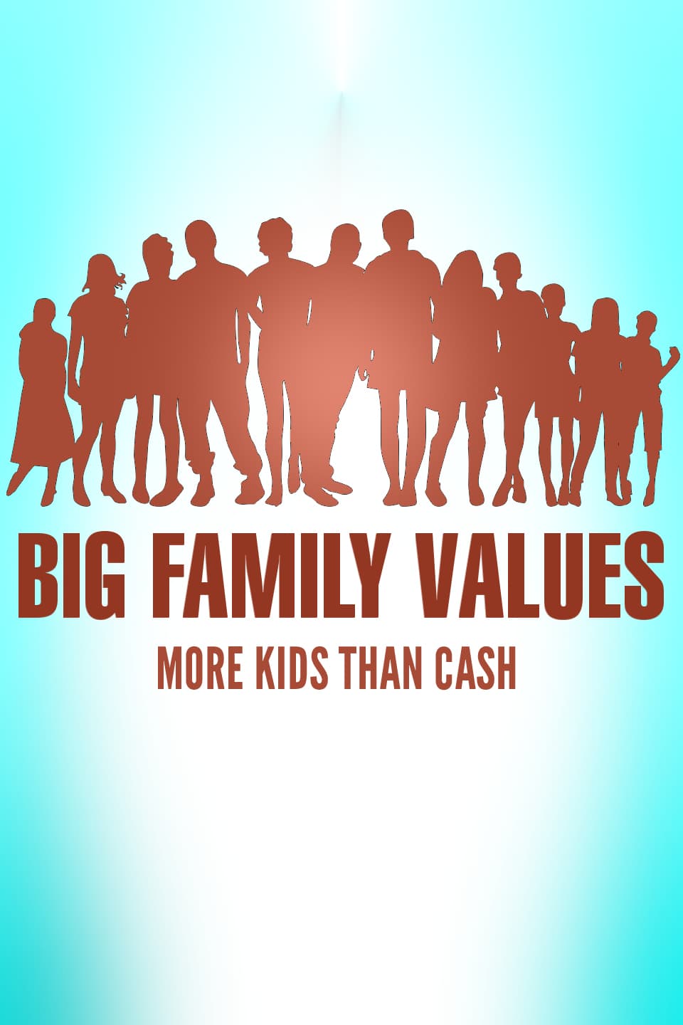 Big Family Values: More Kids Than Cash