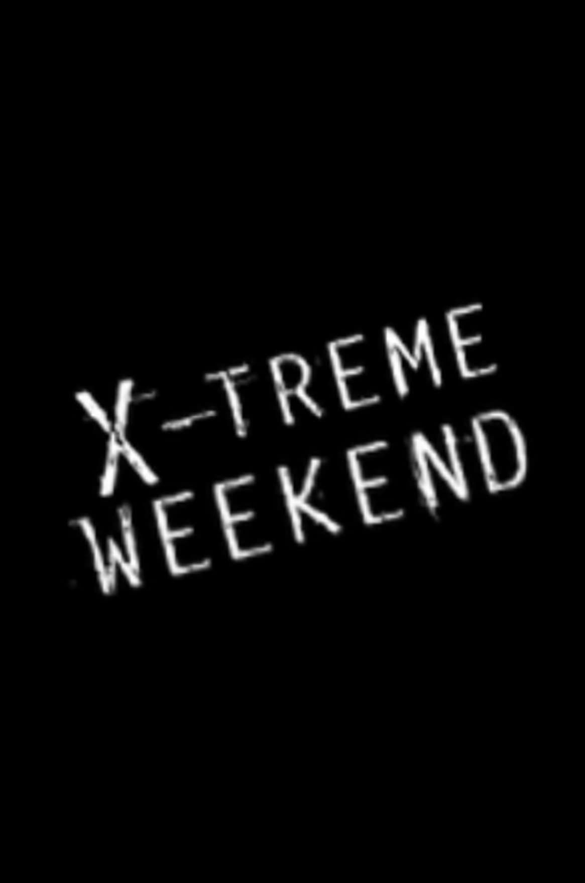 X-treme Weekend