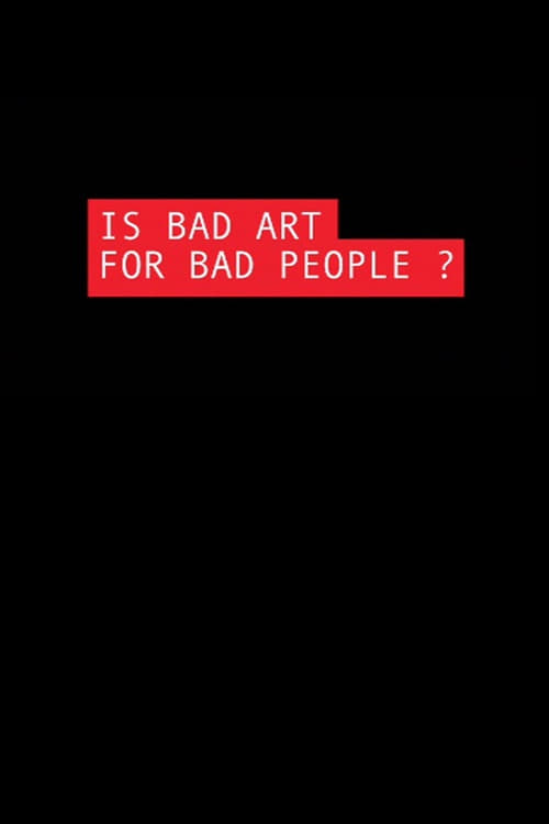 Is Bad Art for Bad People?