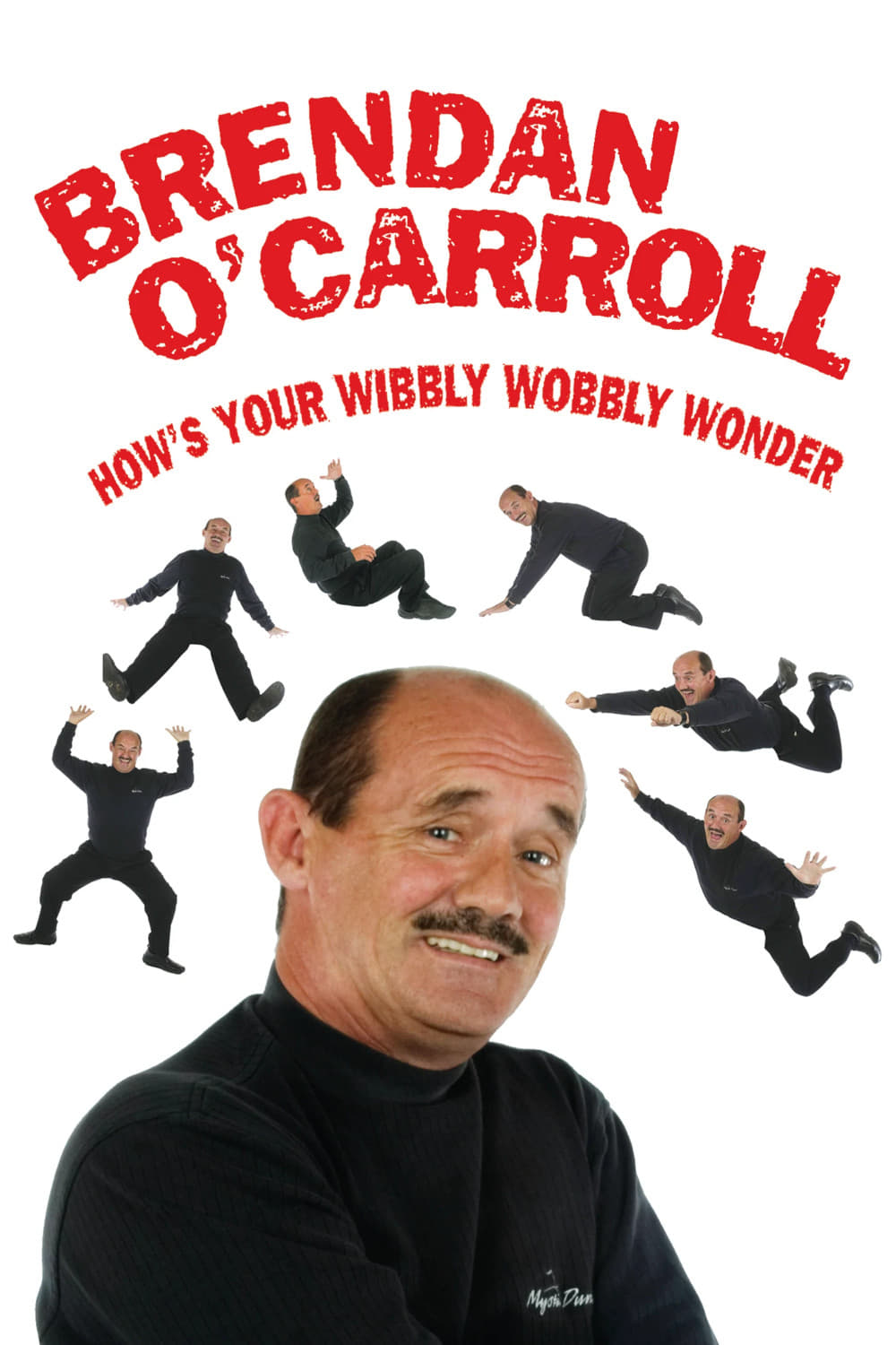 Brendan O'Carroll: How's Your Wibbly Wobbly Wonder