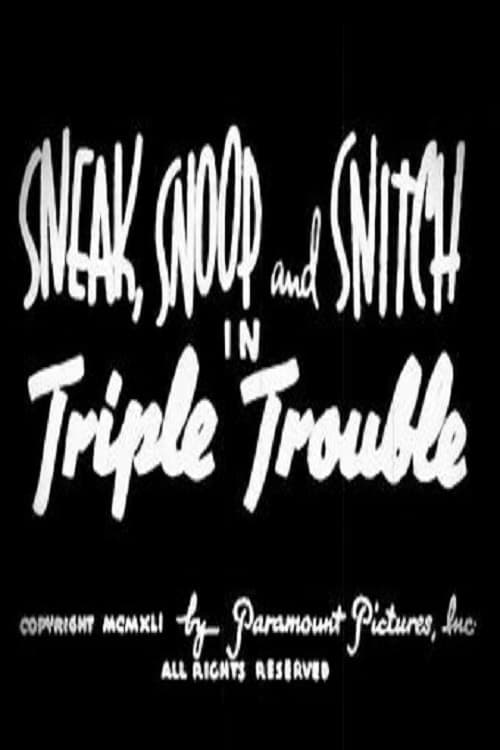 Sneak, Snoop and Snitch in Triple Trouble