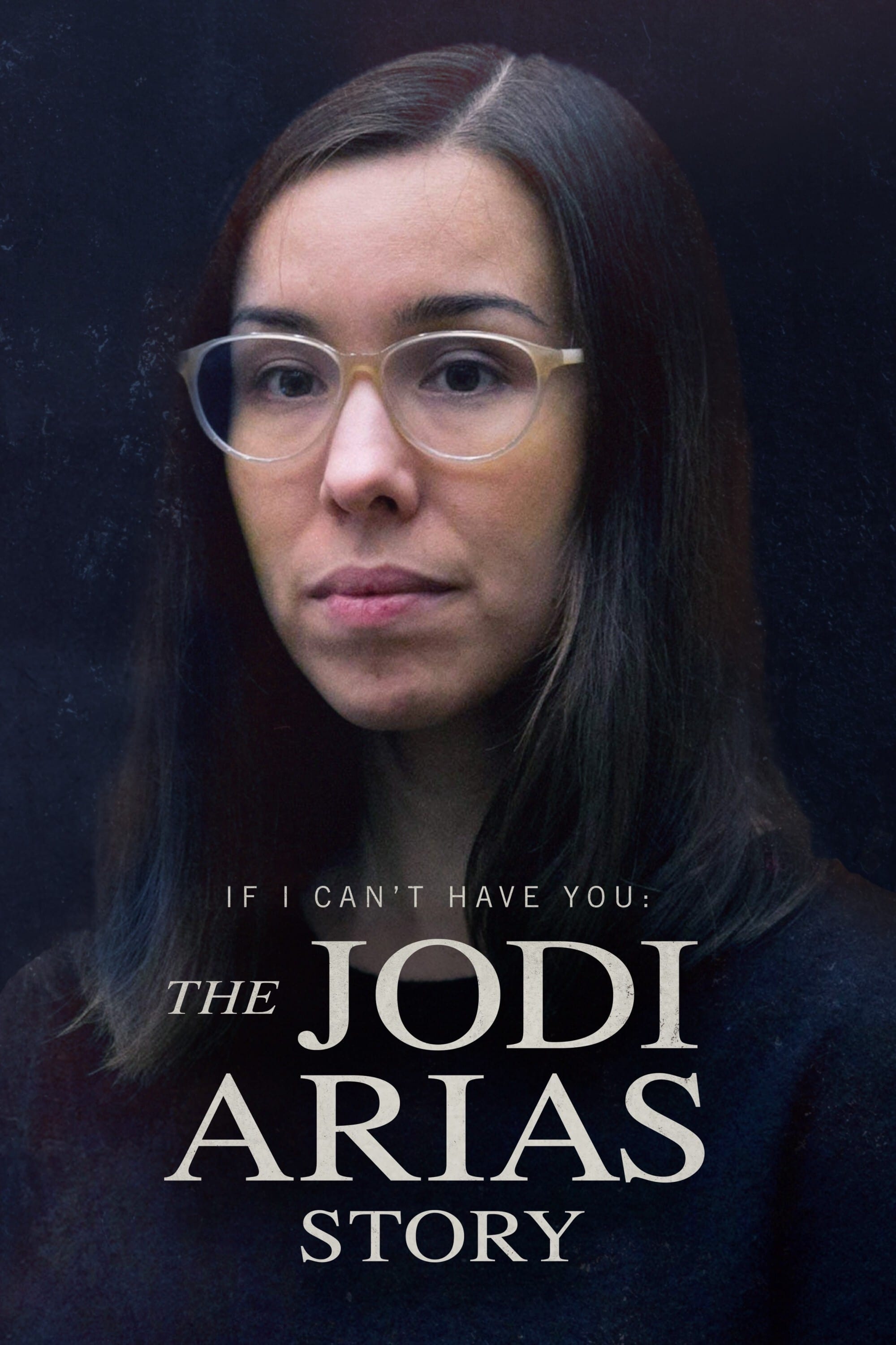 If I Can’t Have You: The Jodi Arias Story