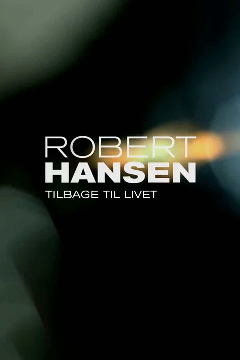 Robert Hansen: Tilbage til livet