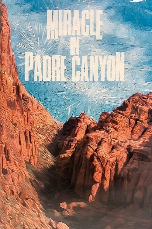 The Miracle in Padre Canyon