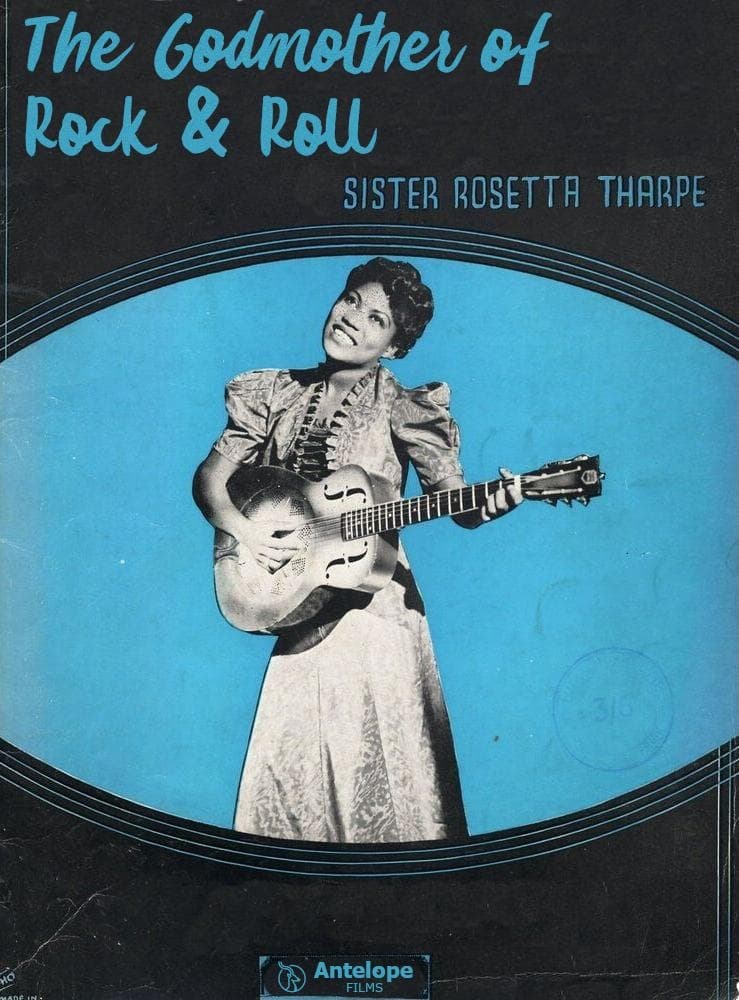 Sister Rosetta Tharpe: The Godmother of Rock & Roll