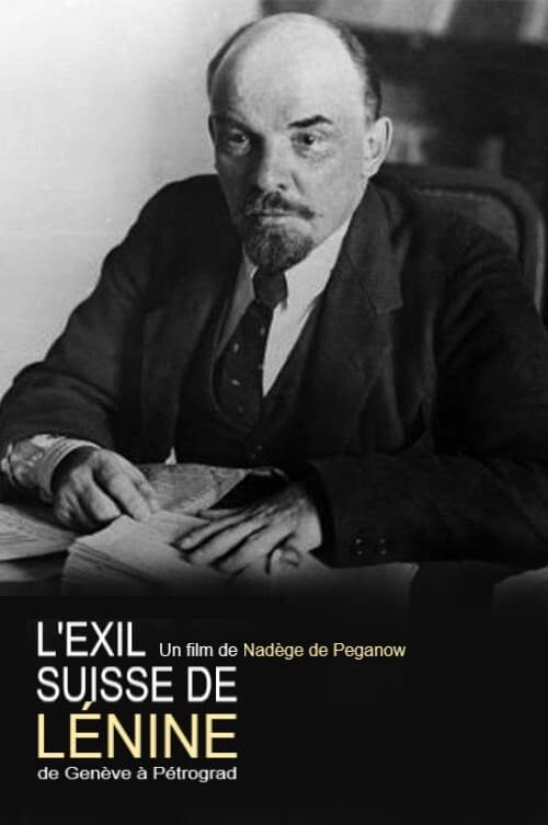 L'exil suisse de Lénine : de Genève à Pétrograd