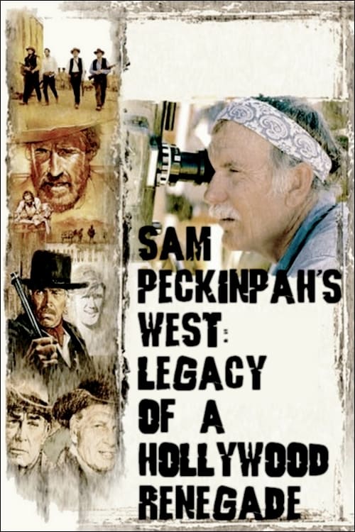Sam Peckinpah's West: Legacy of a Hollywood Renegade (2004)