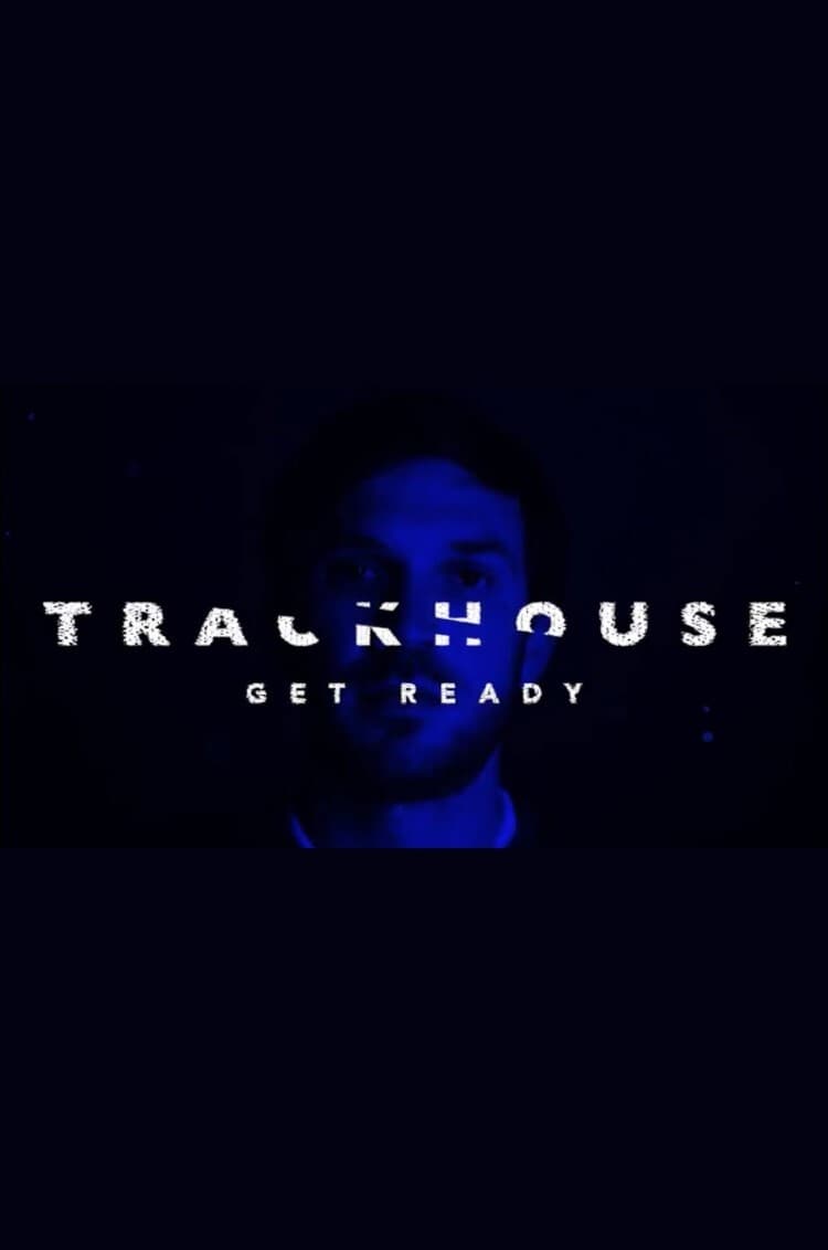 Trackhouse: Get Ready (2021)