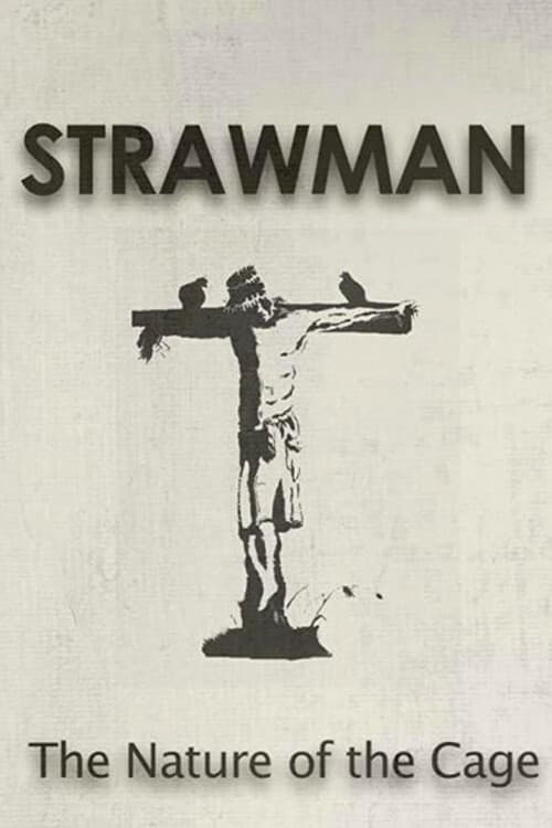 Strawman: The Nature of the Cage