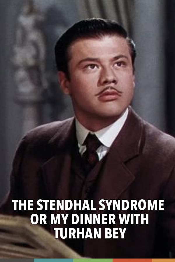 The Stendhal Syndrome or My Dinner with Turhan Bey