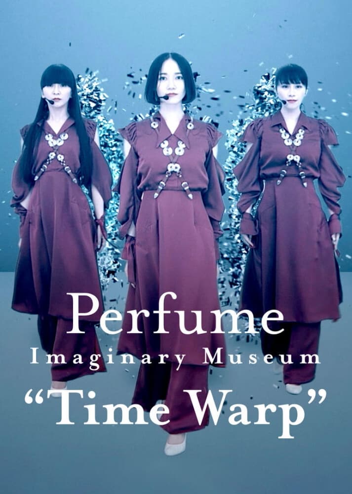 Perfume Imaginary Museum “Time Warp”