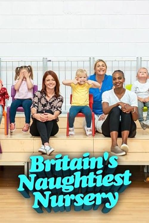 Britain's Naughtiest Nursery