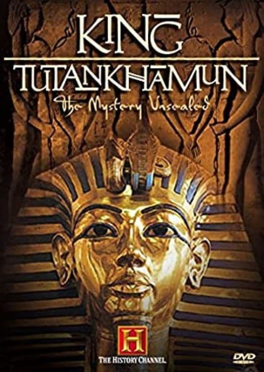 King Tutankhamun - The Mystery Unsealed
