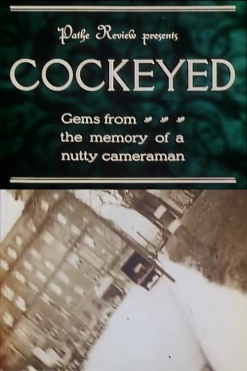 Cockeyed: Gems from the Memory of a Nutty Cameraman