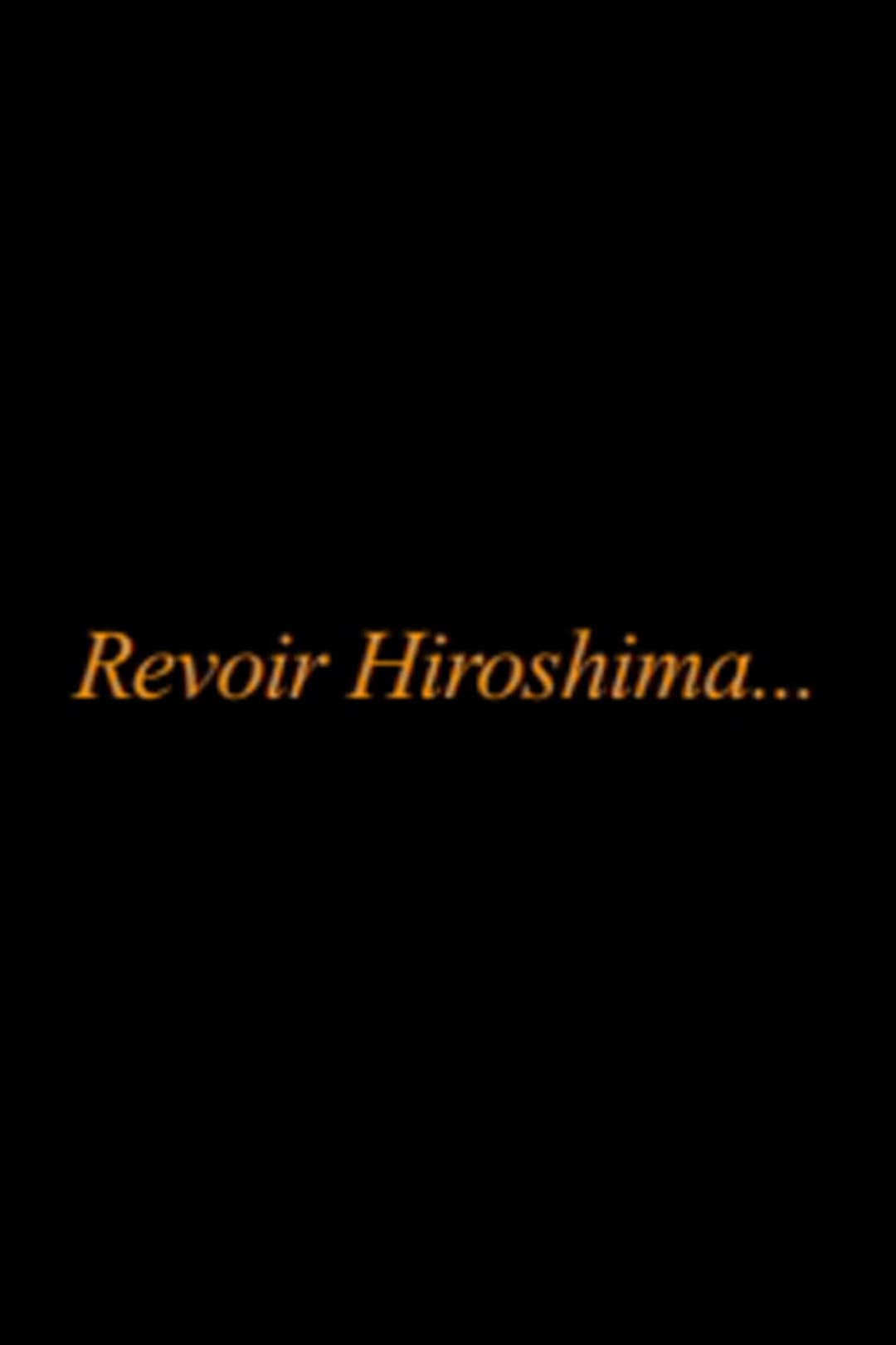 Revoir Hiroshima...