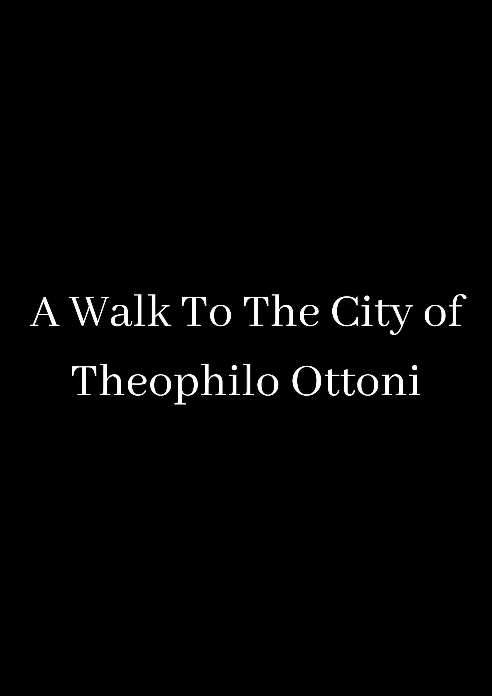 A Walk To The City of Theophilo Ottoni