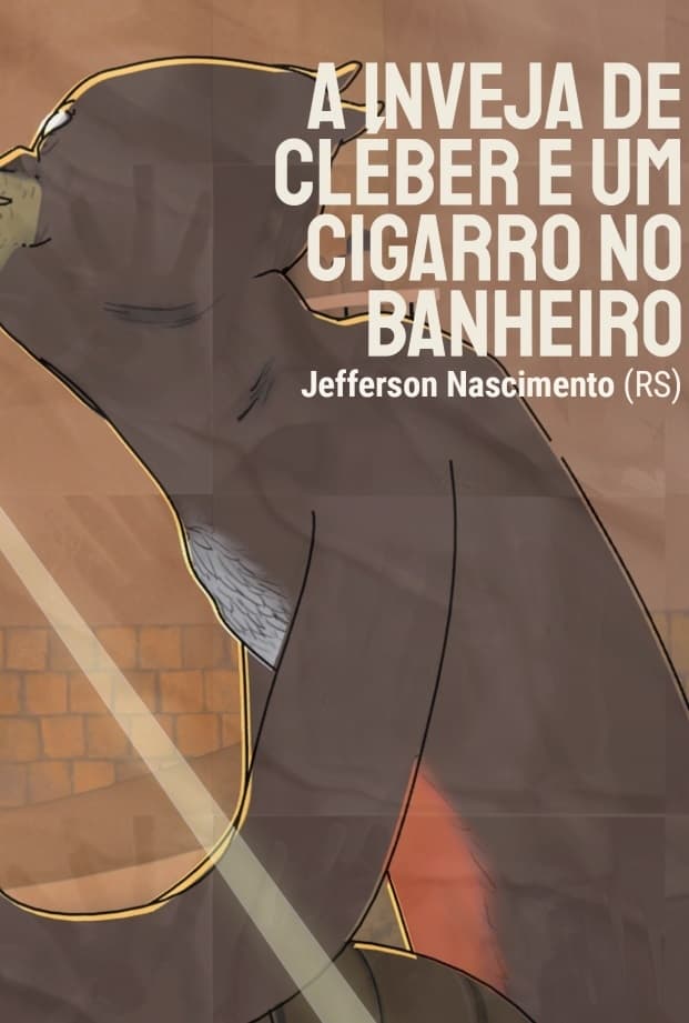 A Inveja de Cléber e um Cigarro no Banheiro