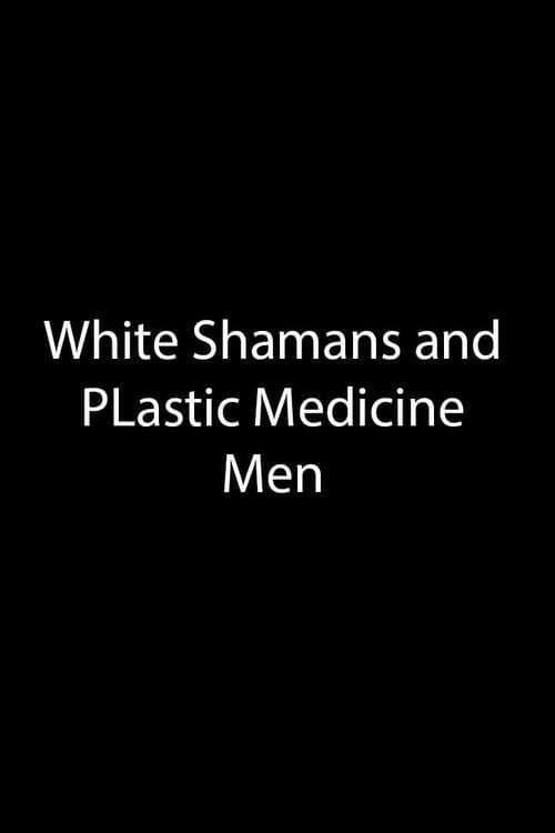 White Shamans and Plastic Medicine Men