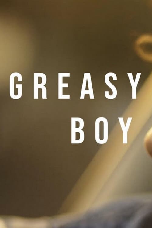 Greasy Boy