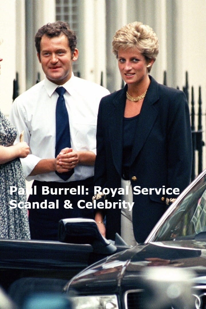 Paul Burrell: Royal Service, Scandal & Celebrity