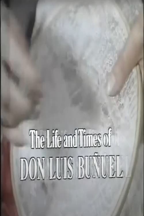 The Life and Times of Don Luis Buñuel (1983)