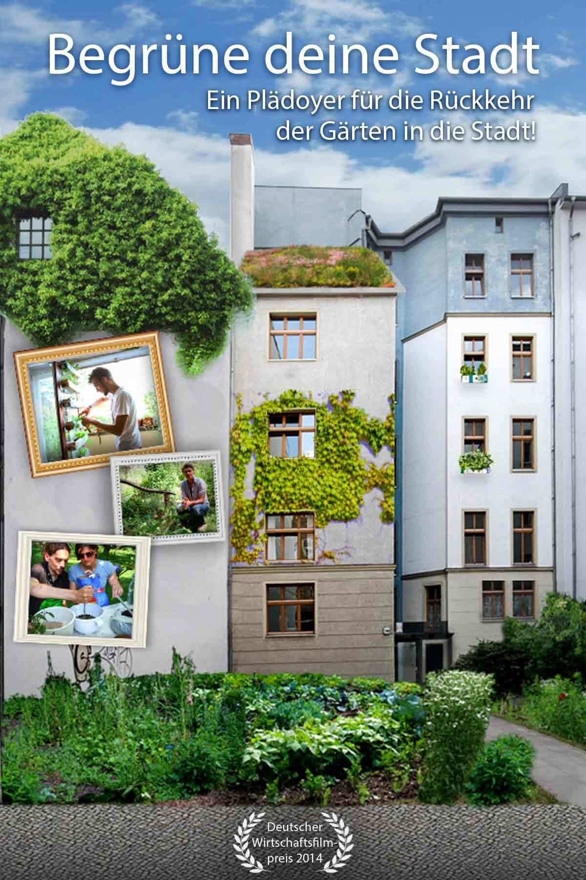 Begrüne Deine Stadt - Ein Plädoyer für die Rückkehr der Gärten in die Stadt!
