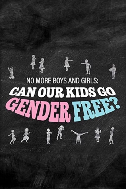 No More Boys and Girls: Can Our Kids Go Gender Free?