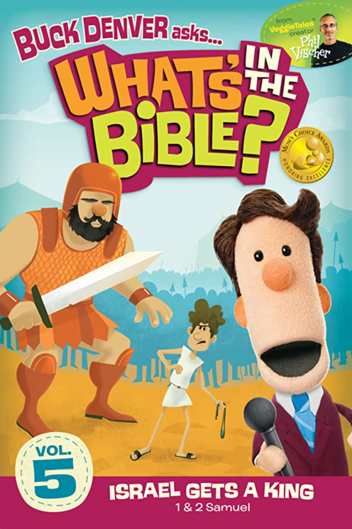 What's in the Bible? Volume 5: Israel Gets a King