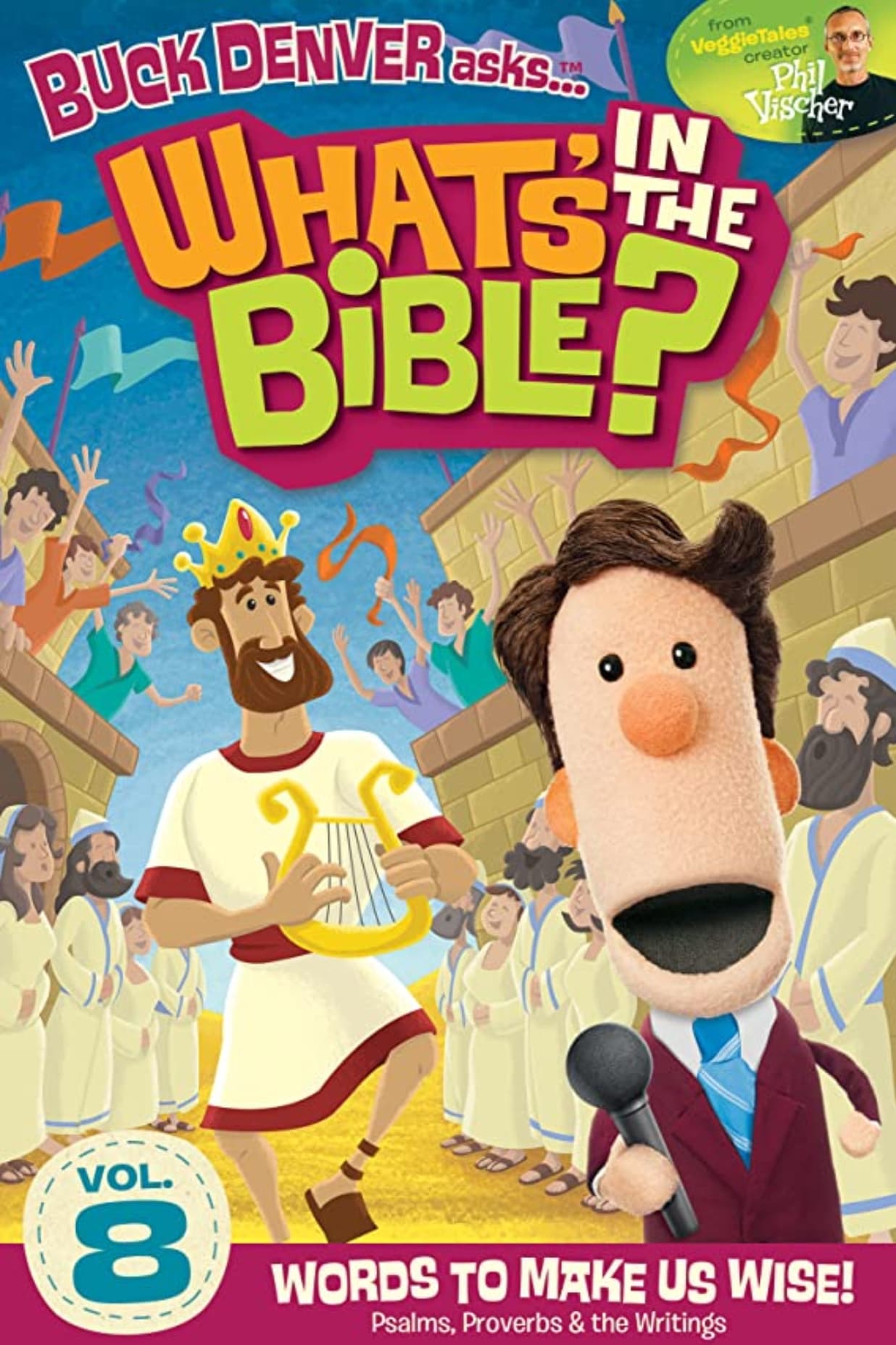 What's in the Bible? Volume 8: Words to Make Us Wise