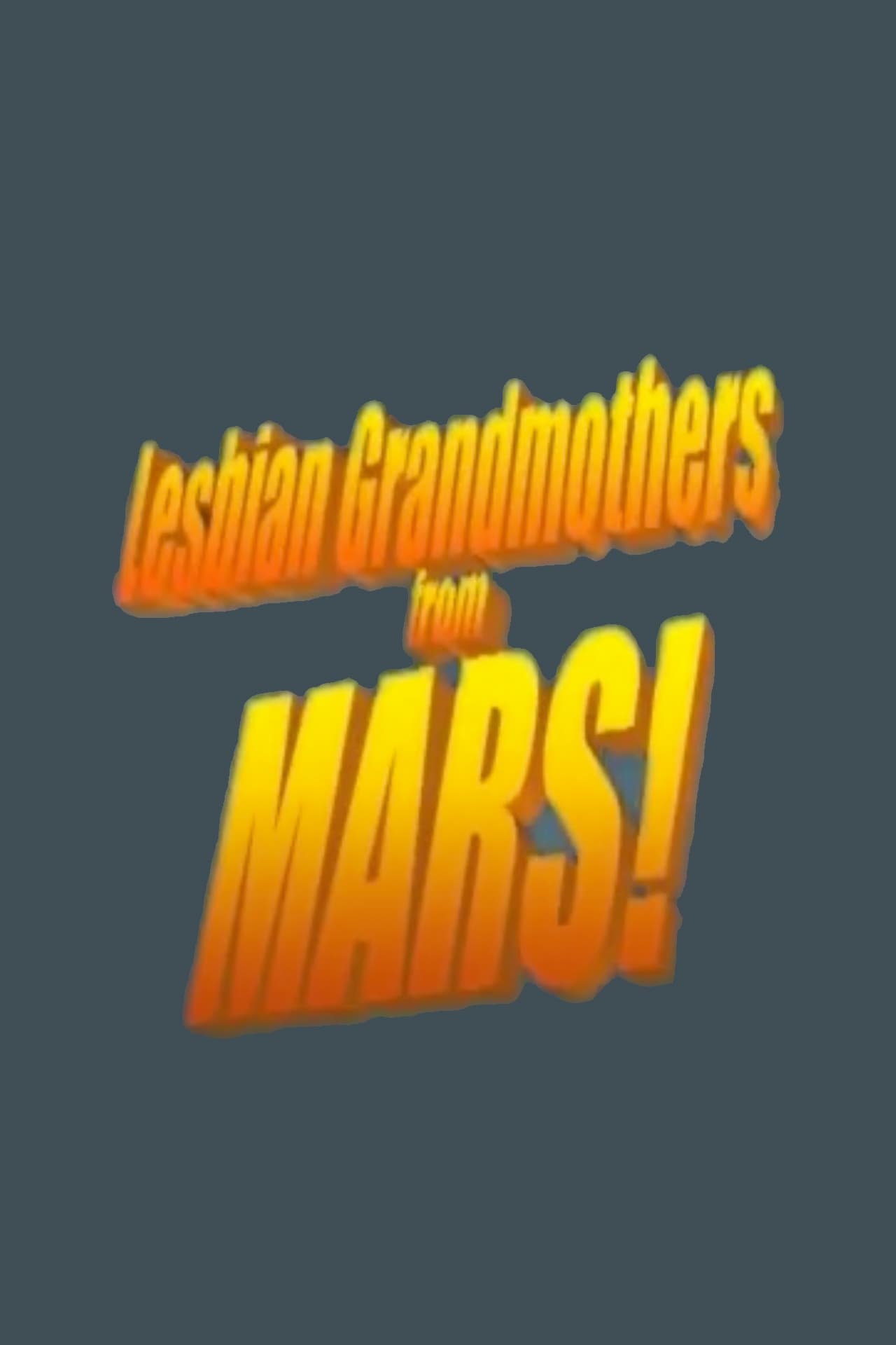 Lesbian Grandmothers from Mars