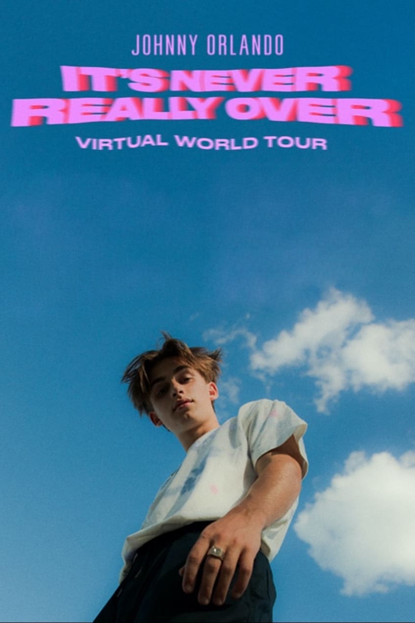Johnny Orlando: It's Never Really Over (Virtual World Tour)