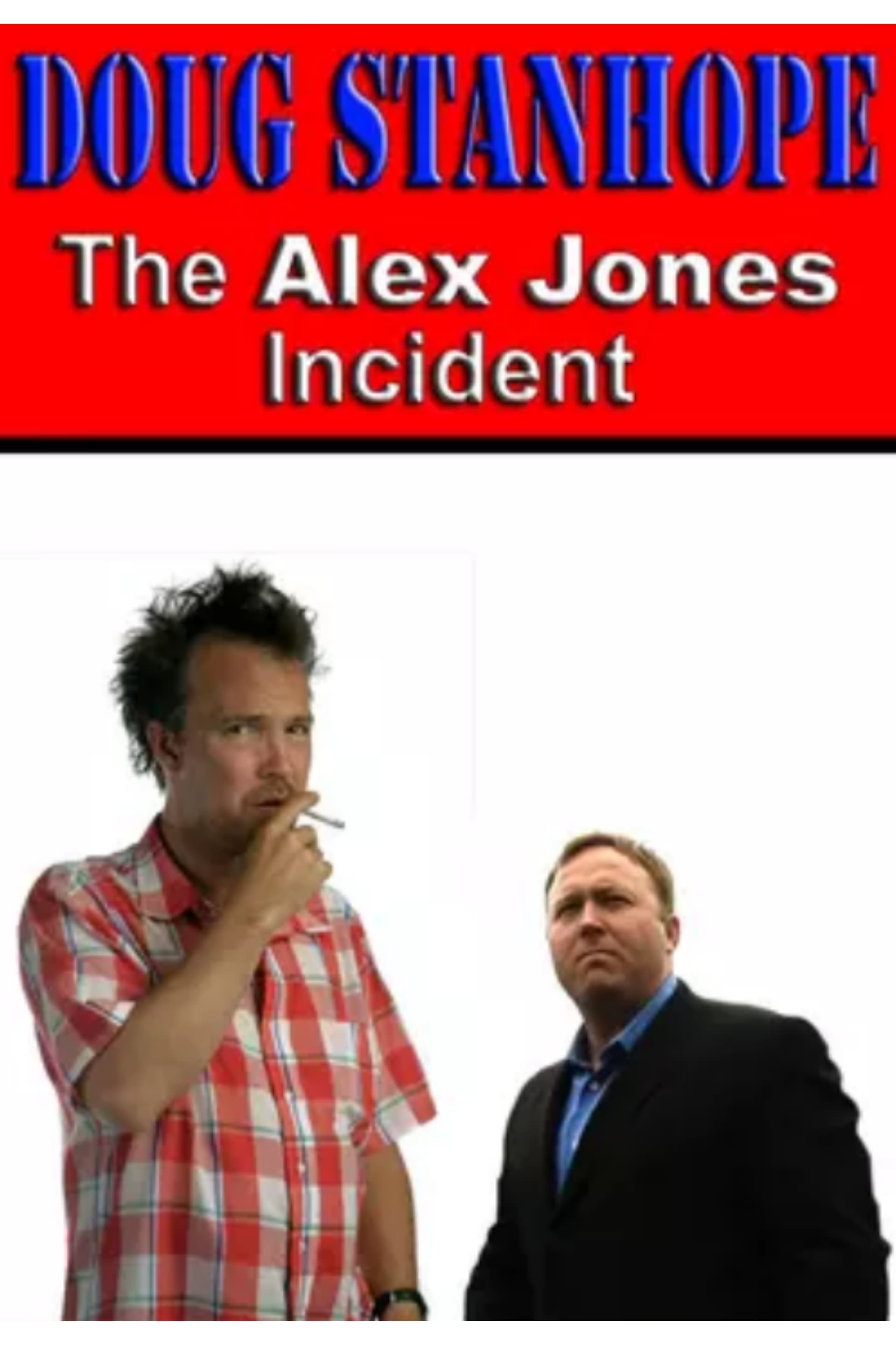 Doug Stanhope: The Alex Jones Incident