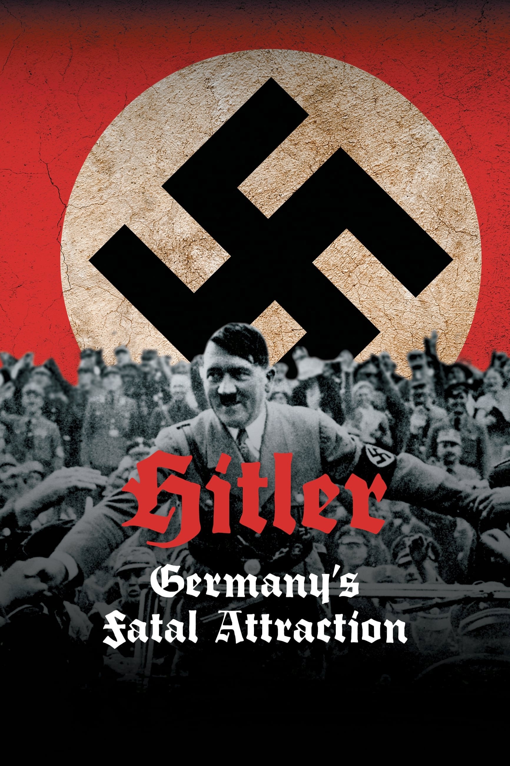 Hitler: Germany's Fatal Attraction (2015)