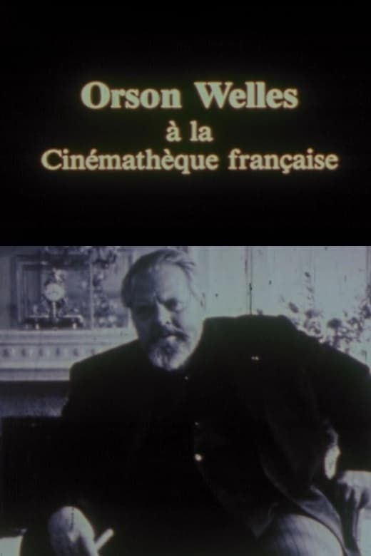 Orson Welles at the Cinémathèque Française