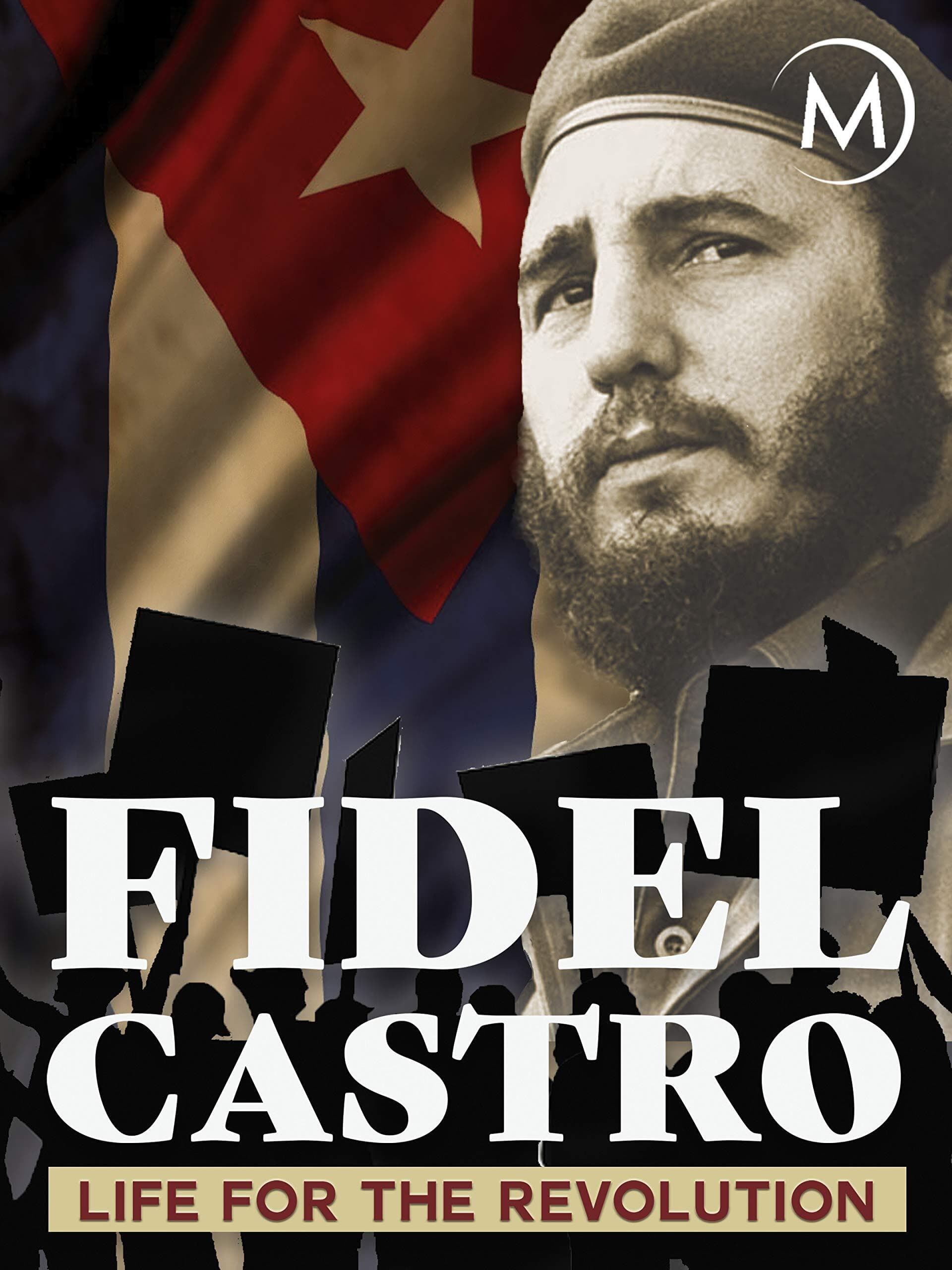Fidel Castro: Life for the Revolution