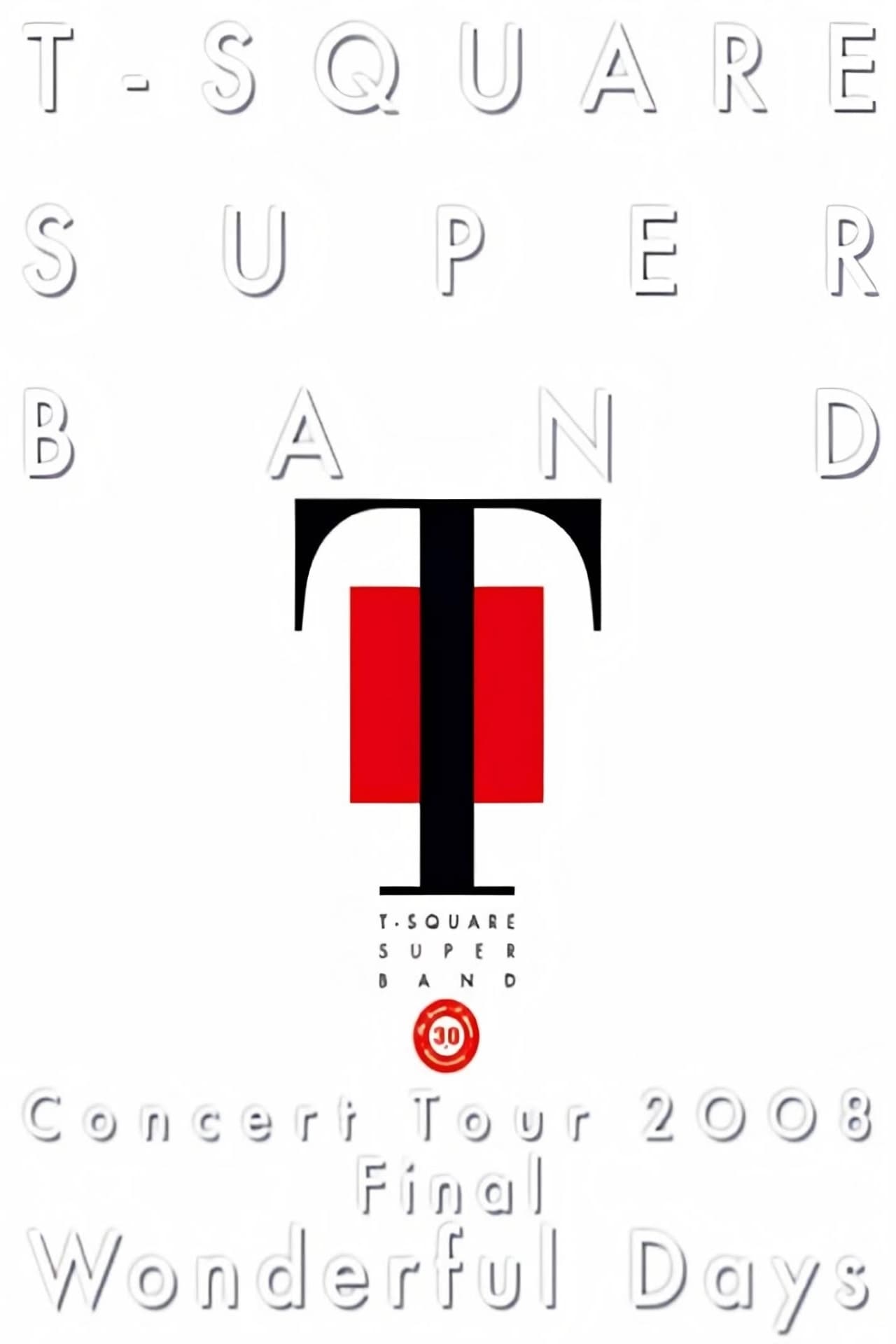 T-Square Super Band - Concert tour 2008 Final Wonderful Days