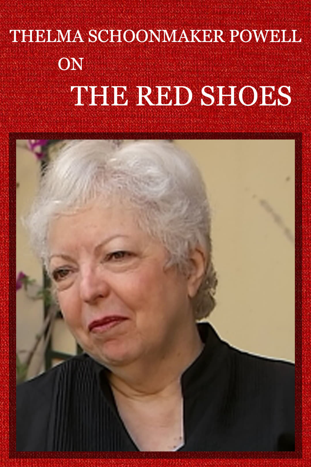 Thelma Schoonmaker Powell on 'The Red Shoes'
