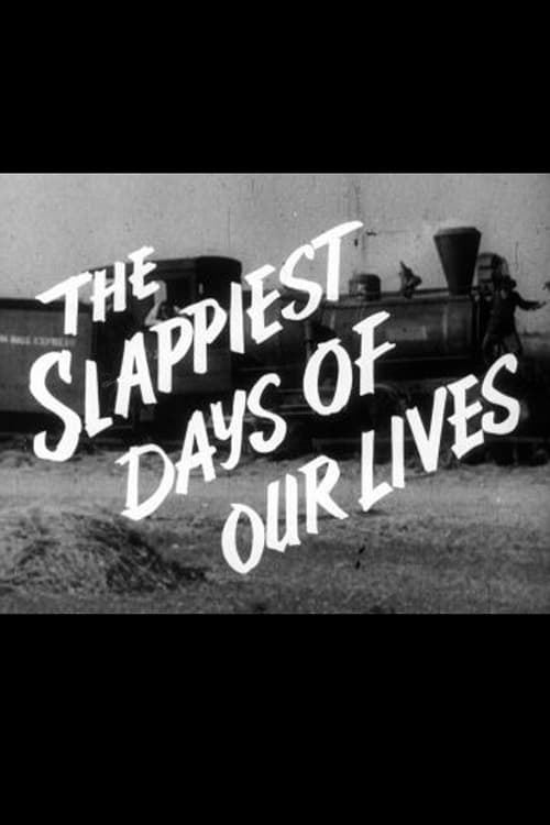 The Slappiest Days of Our Lives (1951)