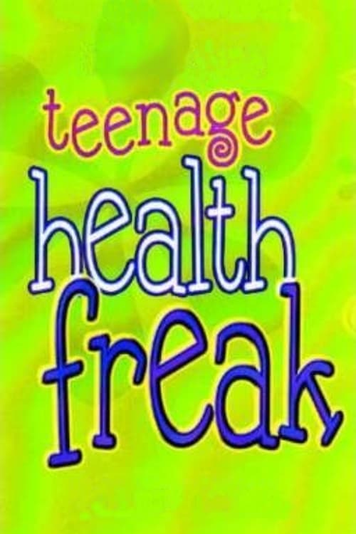 Teenage Health Freak