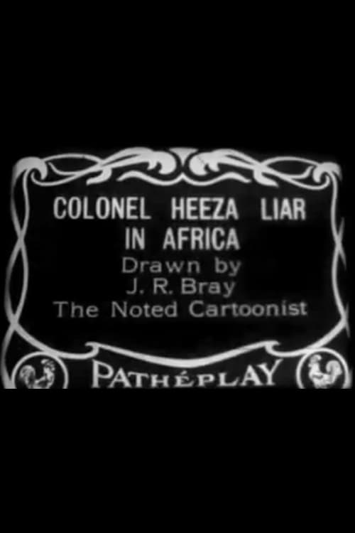Colonel Heeza Liar In Africa