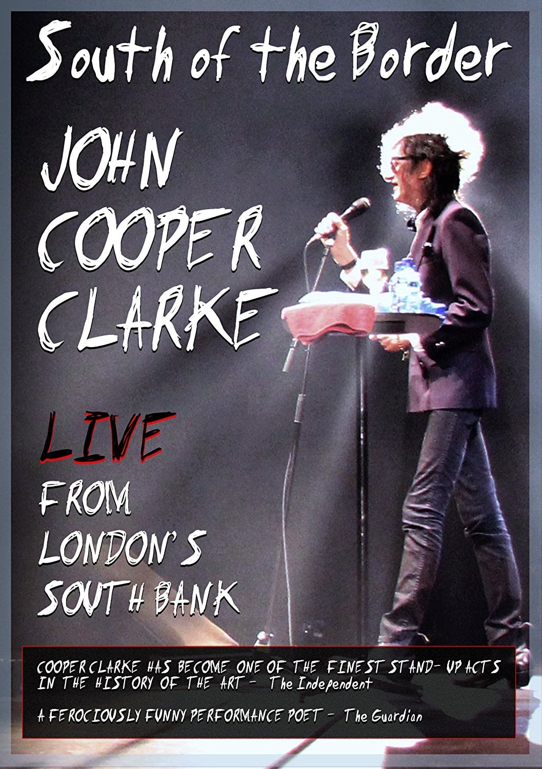 John Cooper Clarke - South of the Border: Live From Londons South Bank