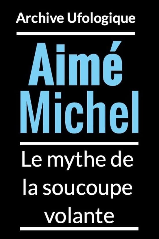 Aimé Michel et Les Soucoupes Volantes