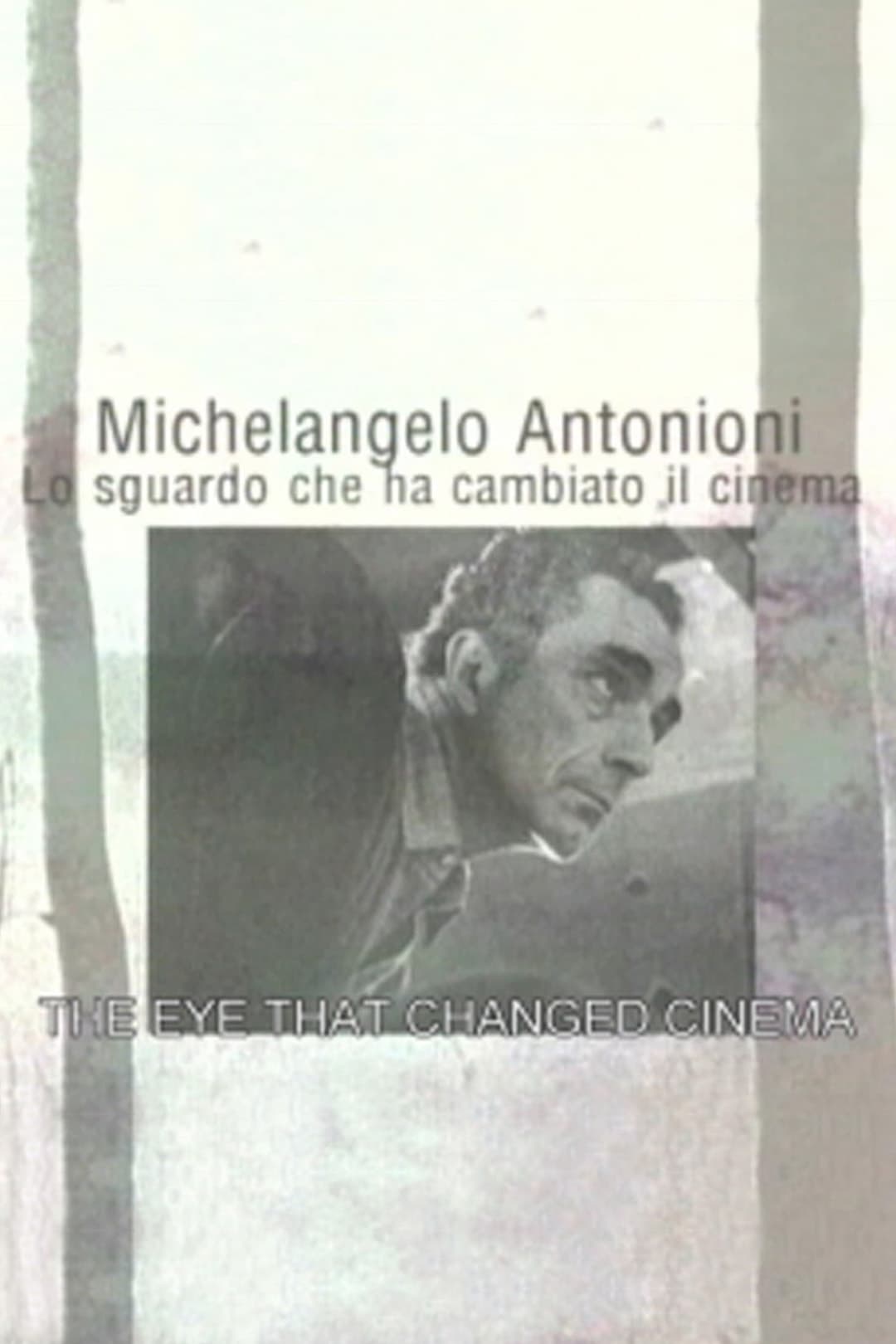 Michelangelo Antonioni: The Eye That Changed Cinema