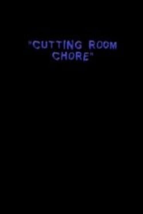 Cutting Room Chore