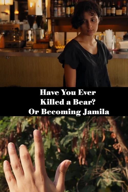 Have You Ever Killed a Bear? Or Becoming Jamila