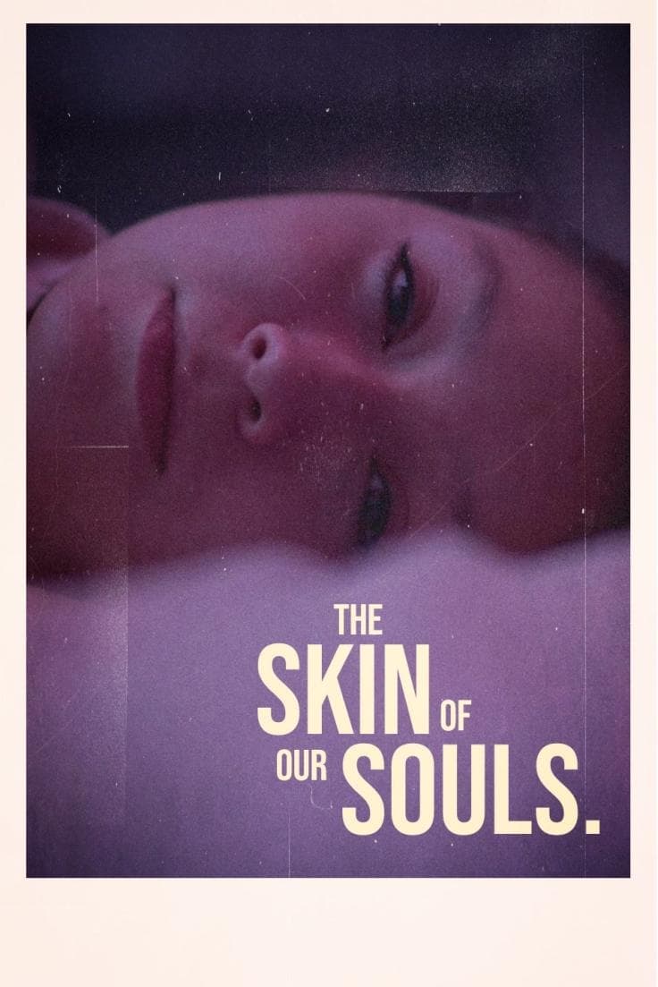 the skin of our souls.