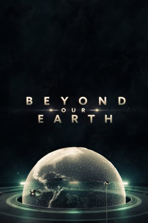 Beyond Our Earth