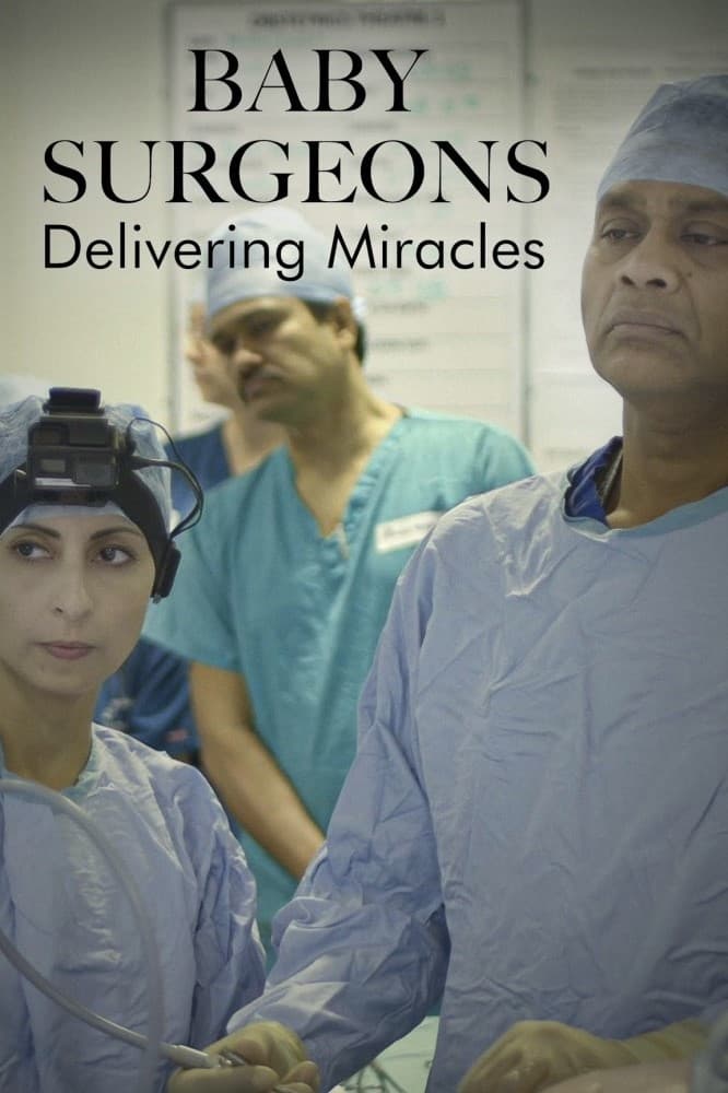 Baby Surgeons: Delivering Miracles