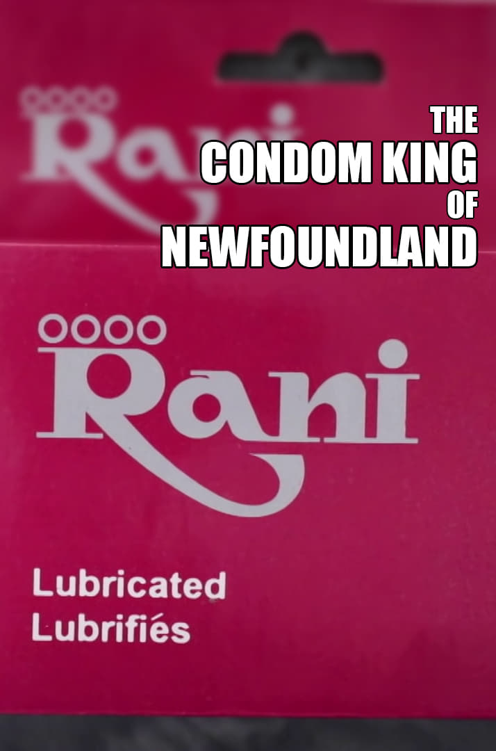 The Condom King of Newfoundland